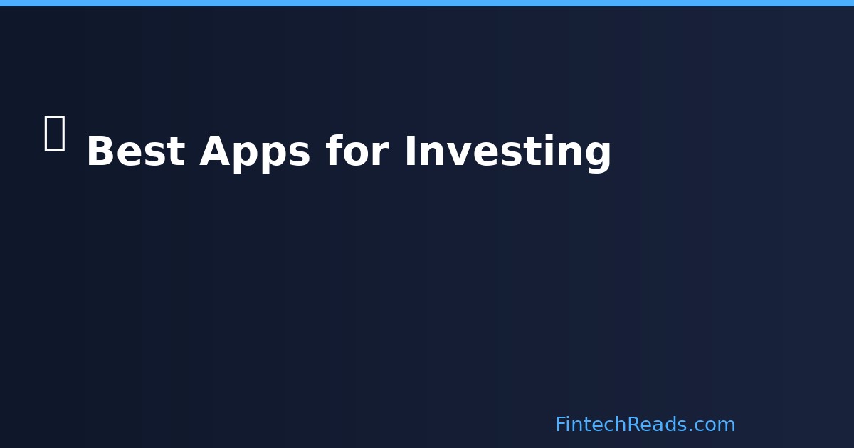 Best Apps for Investing: Expert Reviews for 2026