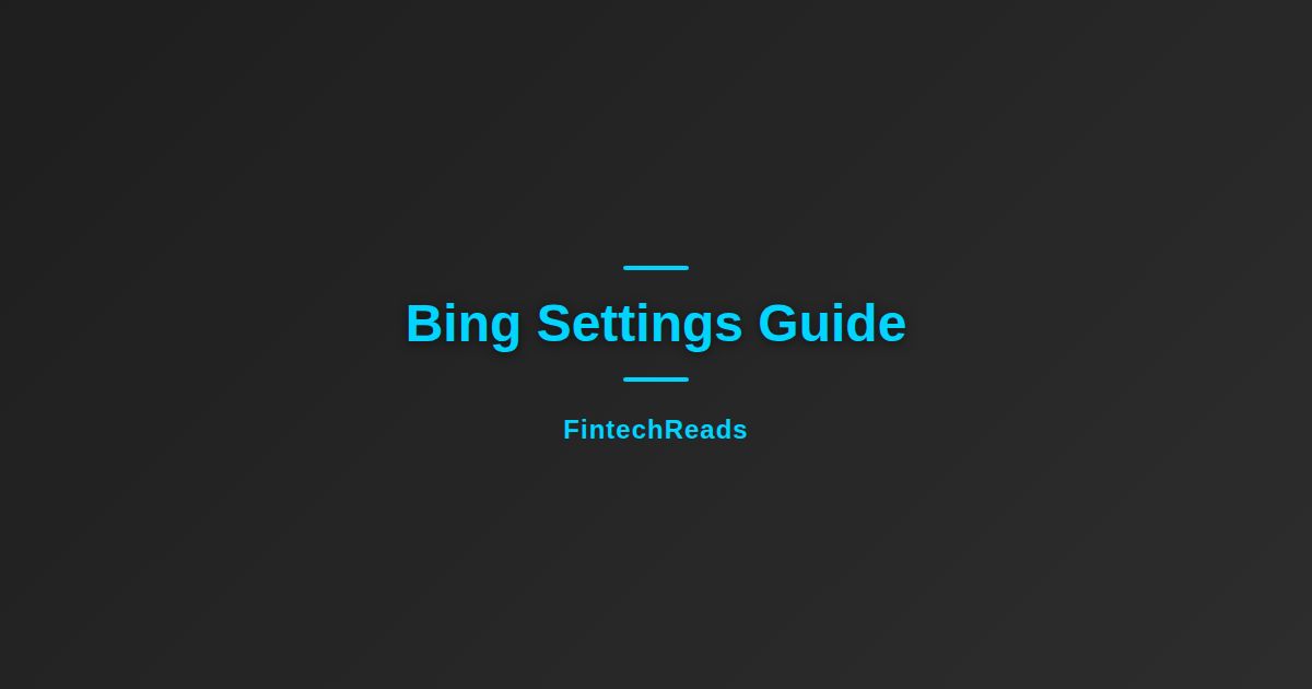 Bing Settings: What You Need to Know (2026)