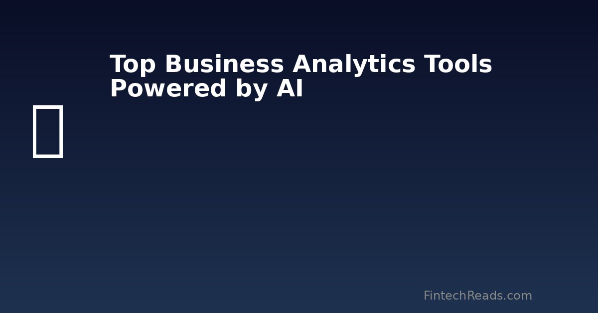 Top Business Analytics Tools Powered by AI: Choosing the Best Platform (2026)