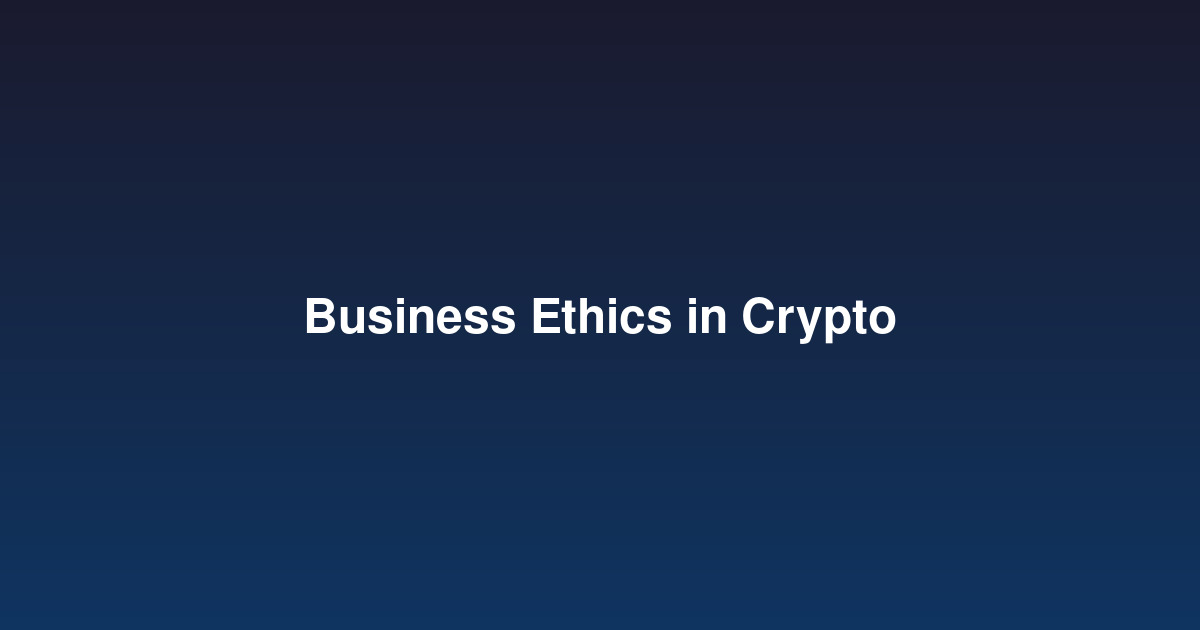 Business Ethics: Expert Guide & Best Practices 2026
