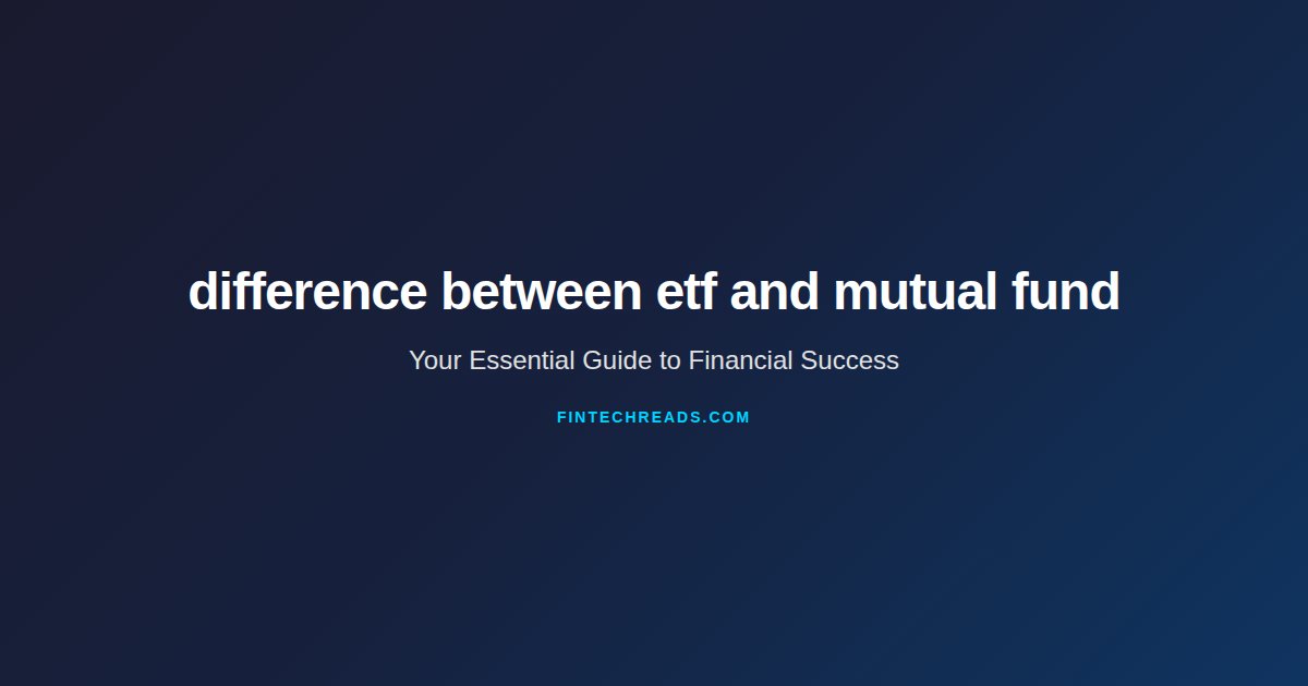 Top Choices for difference between etf and mutual fund (2026)