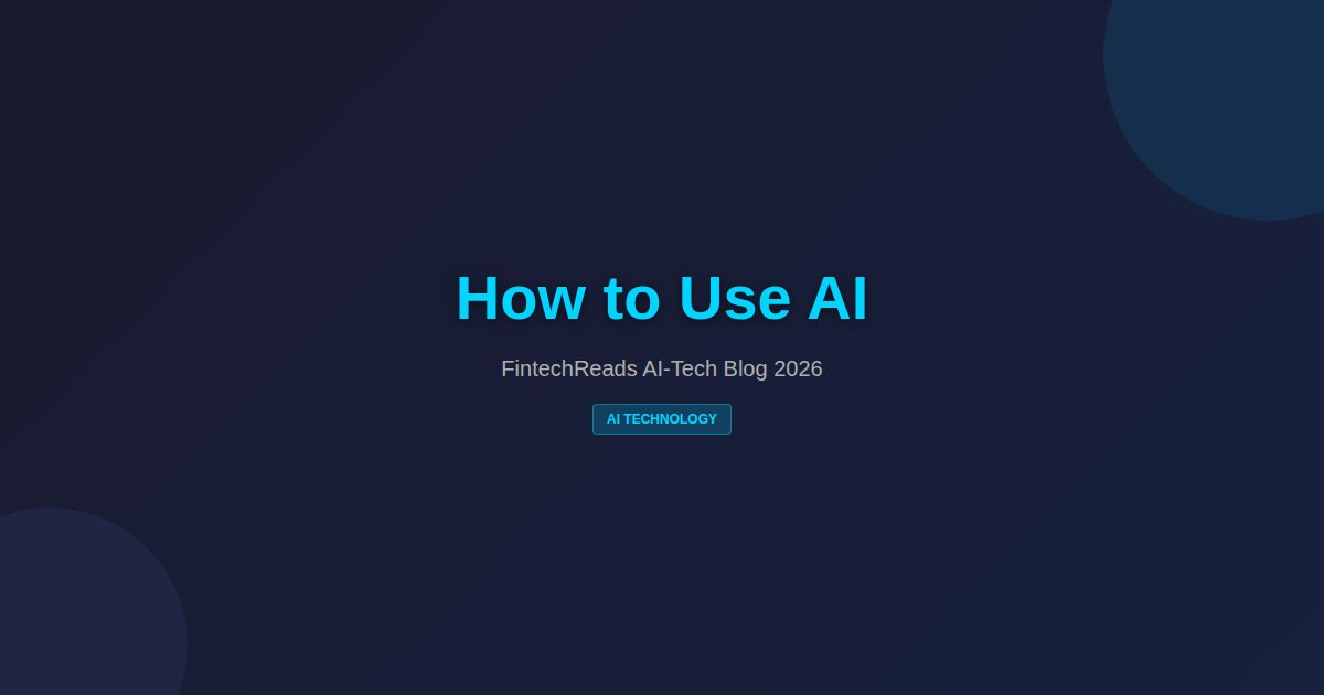 How to Use AI: Complete Beginner's Guide to AI Tools (2026)