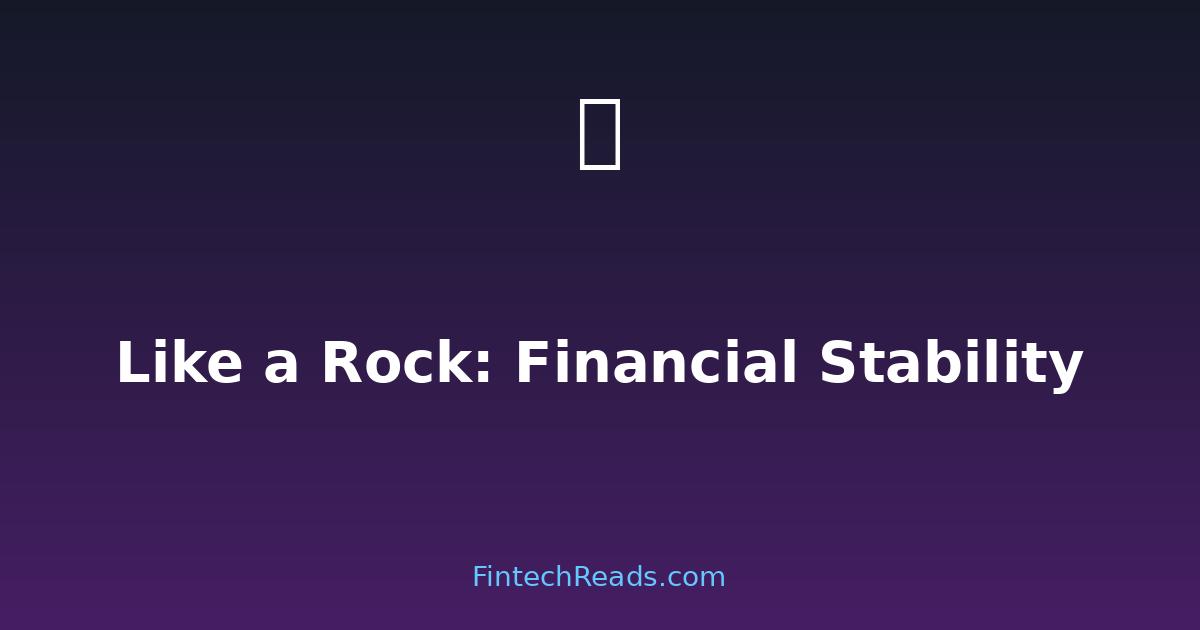 Like a Rock: Financial Stability Philosophy & Long-Term Wealth (2026)