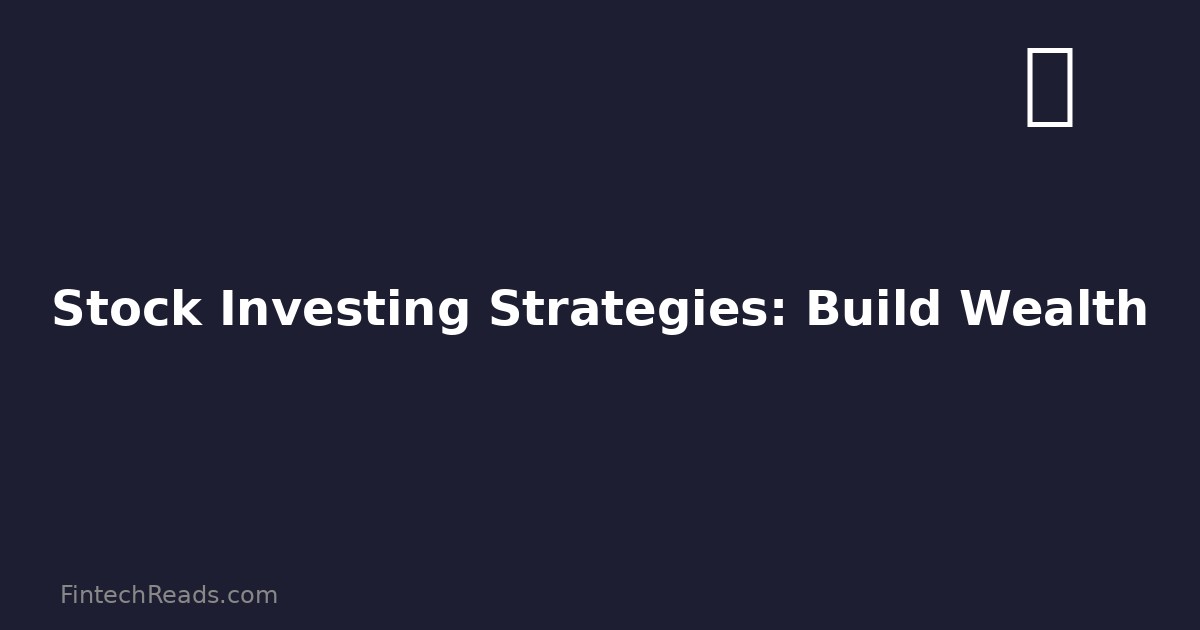 Stock Investing Strategies: Build Wealth Through Smart Trading (2026)