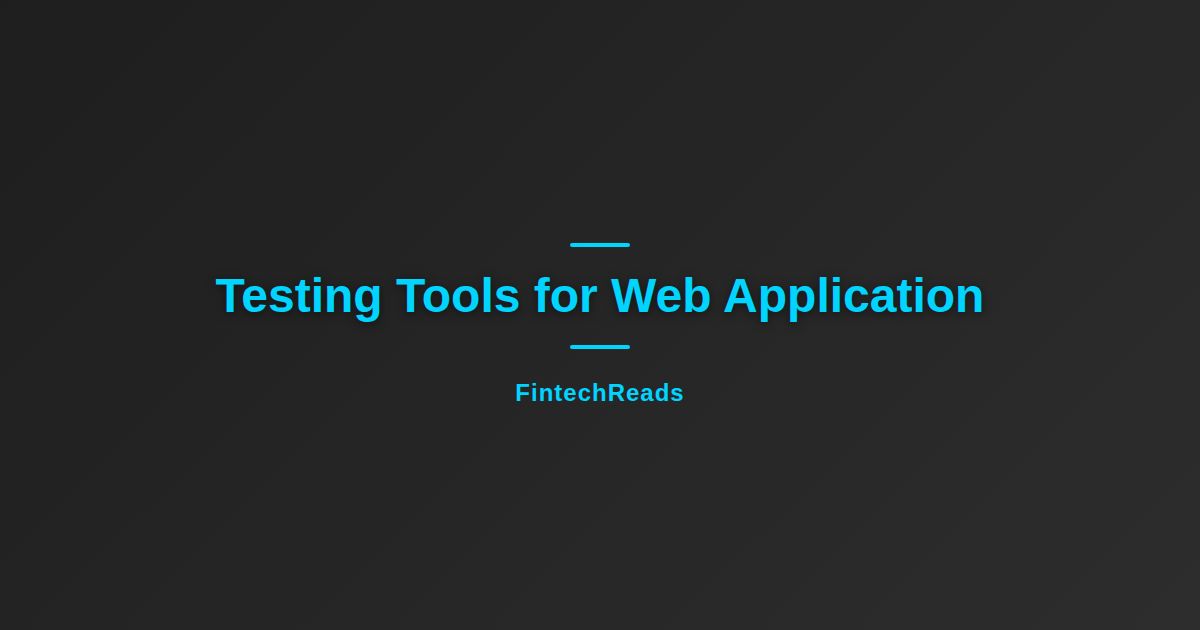 Testing Tools For Web Application: What You Need to Know (2026)