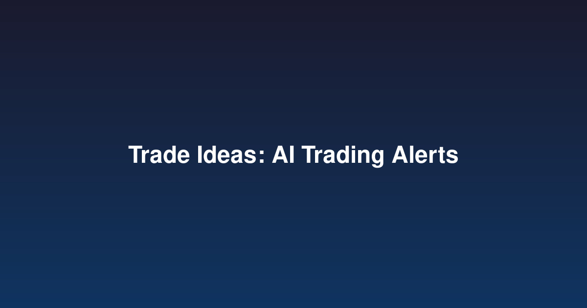 Trade Ideas: Expert Guide & Best Practices 2026