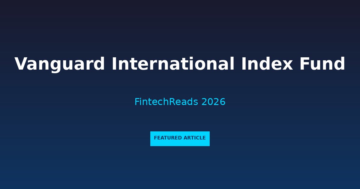 Vanguard Total International Stock Market Index Fund: Global Diversification Made Simple